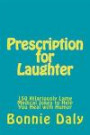 Prescription for Laughter: 150 Hilariously Lame Medical Jokes to Help You Heal with Humor (The Totally Lame Joke Book Series) (Volume 3)