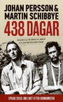 438 dagar : vår berättelse om storpolitik, vänskap och tiden som diktaturens fångar