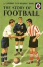 Story of Football: A Ladybird 'Easy-Reading' Book (Ladybird Easy Reading Classic)