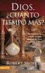 ¿Dios, cuanto tiempo mas?: Aprendiendo a confiar en los tiempos de Dios para tu vida (Spanish Edition)