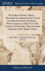 The Psalms of David, in Metre, ... Allowed by the Authority of the General Assembly of the Kirk of Scotland, ... with an Analysis, or Brief View of the Contents of Each Psalm, Taken from the