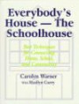 Everybody's House - The Schoolhouse : Best Techniques for Connecting Home, School, and Community