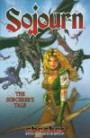 Sojourn Volume 5: A Sorcerer's Tale (Sojourn)