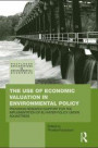Use of Economic Valuation in Environmental Policy
