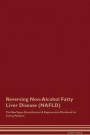 Reversing Non-Alcohol Fatty Liver Disease (Nafld) the Raw Vegan Detoxification &; Regeneration Workbook for Curing Patients