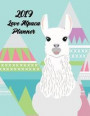 2019 Love Alpaca Planner: 12 Months Weekly and Monthly Pretty Simple Calendar Planner - Get Organized. Get Focused. Take Action Today and Achiev