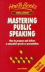 Mastering Public Speaking: How to Prepare and Deliver a Successful Speech or Presentation