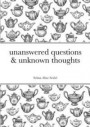 unanswered questions & unknown thoughts: null