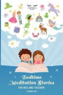 Bedtime Meditation Stories for Kids and Children: Stories to Promote Mindfulness, Help Your Kids Fall Asleep, and Defeat Insomnia and Sleep Problems f