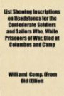 List Showing Inscriptions on Headstones for the Confederate Soldiers and Sailors Who, While Prisoners of War, Died at Columbus and Camp