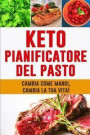 Keto Pianificatore del Pasto: Cambia come mangi, cambia la tua vita! - Pianificatore di dieta di Keto per perdita di peso - Dieta Chetogenica - 12 s