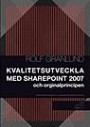 Kvalitetsutveckla med SharePoint 2007 : och orginalprincipen