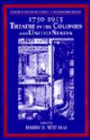 Theatre in the United States: Volume 1, 1750-1915: Theatre in the Colonies and the United States: A Documentary History