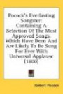 Pocock's Everlasting Songster: Containing A Selection Of The Most Approved Songs, Which Have Been And Are Likely To Be Sung For Ever With Universal Applause (1800)