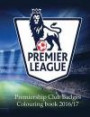 Premier League Club Badges 2016/17: A great colouring book and triva on the 20 clubs in the premier league. Colour the badges and then read some club facts. A must have for any footy fan