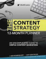 Content Strategy Planner: An Uncomplicated Guide To Simple Content Marketing: Battle the bounce. Retain more visitors with a clear system