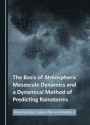 Basis of Atmospheric Mesoscale Dynamics and a Dynamical Method of Predicting Rainstorms
