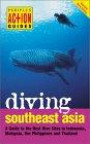 Diving Southeast Asia: A Guide to the Best Dive Sites in Indonesia, Malaysia, the Philippines and Thailand (Periplus Action Guides)