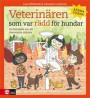 Veterinären som var rädd för hundar : En barnbok om att övervinna rädslor