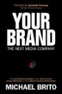 Your Brand, The Next Media Company: How a Social Business Strategy Enables Better Content, Smarter Marketing, and Deeper Customer Relationships (Que Biz-Tech)