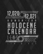 12, 020 & 12, 021 Human Era Holocene Calendar - LENS Traffic: 2019 & 2020 Two-Year Calendar (8' x 10') (20.32 x 25.4 cm)