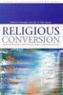 Religious Conversion: Contemporary Practices and Controversies (Issues in Contemporary Religion)