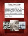 A sermon preached in the First Society in Dedham on the 7th day of February, 1796: forty years after the author's induction into the work of the gospel ministry