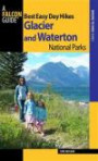 Best Easy Day Hikes Glacier and Waterton Lakes National Parks, 3rd (Best Easy Day Hikes Series)