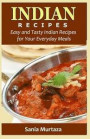 Indian Recipes: Easy and Tasty Indian Recipes for Your Everyday Meals