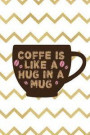 Coffe Is Like A Hug In A Mug: Blank Lined Notebook Journal Diary Composition Notepad 120 Pages 6x9 Paperback ( Coffee Lover Gift ) (White Stripes)