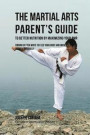 The Martial Arts Parent's Guide to Improved Nutrition by Maximizing Your RMR: Finding Better Ways to Feed Your Body and Increase Muscle Growth Natural