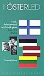 I österled : finsk, finlandssvensk och baltisk prosa från 1970 till idag sa