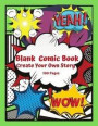 Blank Comic Book Create your Own Story 100 Pages: 15 Pages of Graphic Designs Inside this Notebook Kids Can Write their Own Stories and Bring Cartoon