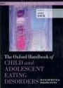 The Oxford Handbook of Child and Adolescent Eating Disorders: Developmental Perspectives (Oxford Library of Psychology)