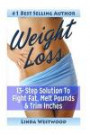 Weight Loss: 13-Step Solution to Melt Fat, Trim Inches & Look Great Naked!