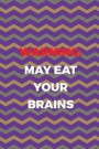 Warning May Eat Your Brains: Blank Lined Notebook ( Zombie ) (Purple And Green Stripes)