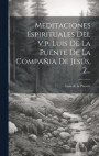 Meditaciones Espirituales Del V.p. Luis De La Puente De La Compaia De Jess, 2