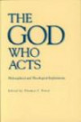 The God Who Acts: Philosophical and Theological Explorations