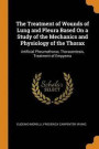 The Treatment of Wounds of Lung and Pleura Based on a Study of the Mechanics and Physiology of the Thorax