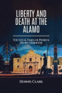 Liberty And Death At The Alamo