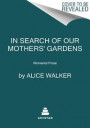 In Search Of Our Mothers' Gardens