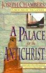 A Palace for the Antichrist: Saddam Hussein's Drive to Rebuild Babylon and It's Place in Bible Prophecy