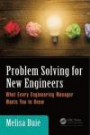 Problem Solving for New Engineers: What Every Engineering Manager Wants You to Know
