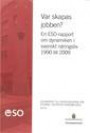 Var skapas jobben? : En ESO-rapport om dynamiken i svenskt näringsliv 1990-2009