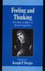 Feeling and Thinking: The Role of Affect in Social Cognition (Studies in Emotion and Social Interaction)