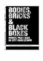 Bodies, bricks & black boxes : power practices in city conversion