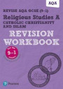 Revise AQA GCSE (9-1) Religious Studies A Catholic Christianity and Islam Revision Workbook