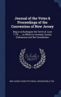 Journal of the Votes &; Proceedings of the Convention of New Jersey