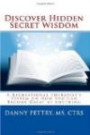 Discover Hidden Secret Wisdom: A Recreational Therapist's System on How You Can Become Great at Anything (Volume 1)