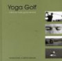 Yoga golf : hitta din fulla golfpotential